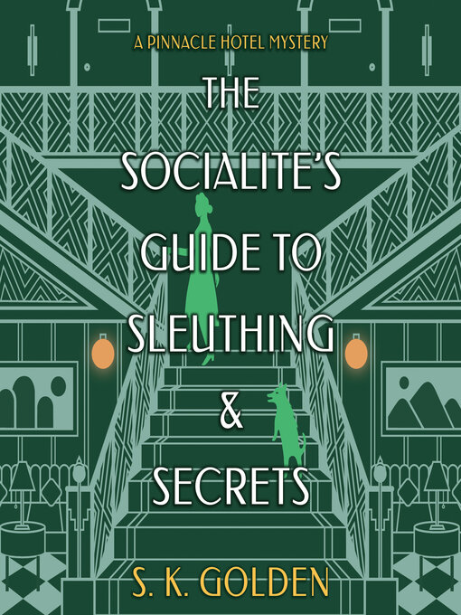 Title details for The Socialite's Guide to Sleuthing and Secrets by S. K. Golden - Wait list